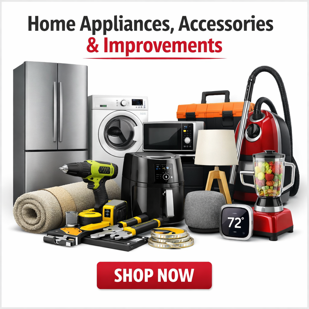 Home Appliances, Accessories and Improvements